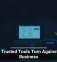 When Trusted Tools Turn Against Your Business