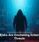 Internal Risks Are Overtaking External Cyber Threats