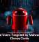 Android Users Targeted by Malware That Clones Cards